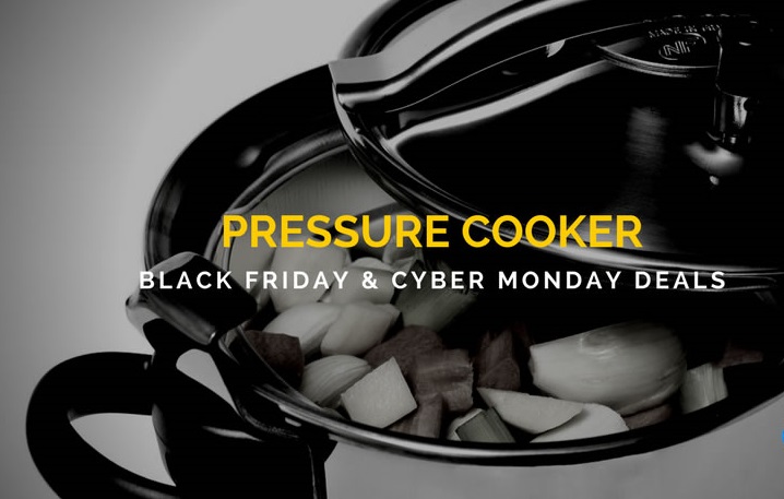 Cheap Pressure Cooker Black Friday Deals 2017 - Grab Now